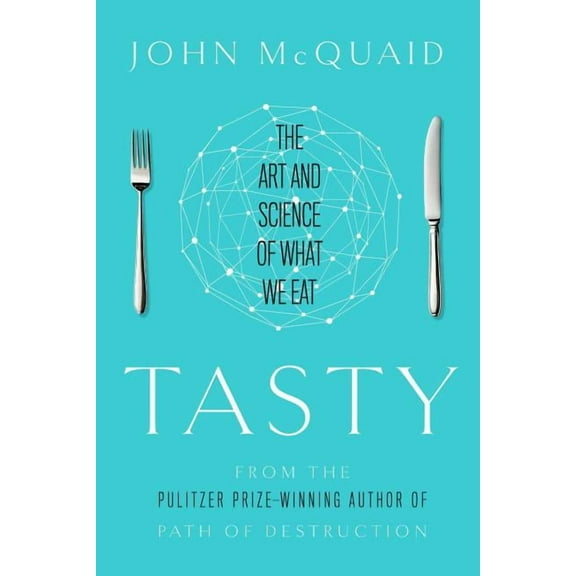 Tasty : The Art and Science of What We Eat (Hardcover)