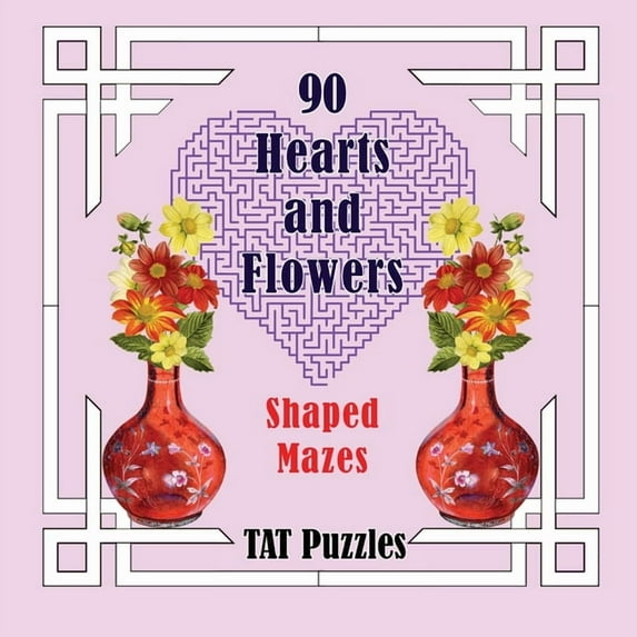 Tat Shaped Mazes 90 Hearts and Flowers Shaped Mazes, Book 12, (Paperback)