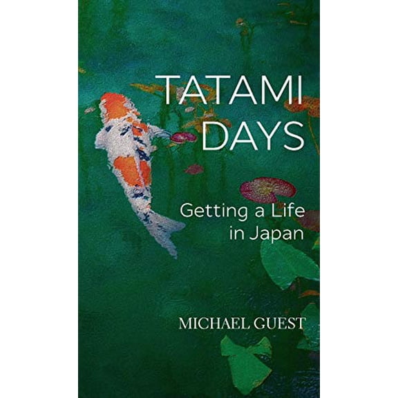Pre-Owned Tatami Days: Getting a Life in Japan Paperback