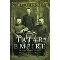 thumbnail image 1 of Tatar Empire: Kazan's Muslims and the Making of Imperial Russia, (Paperback), 1 of 1