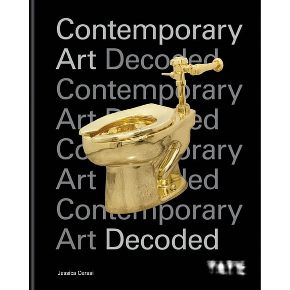 Tate: Contemporary Art Decoded (Hardcover)