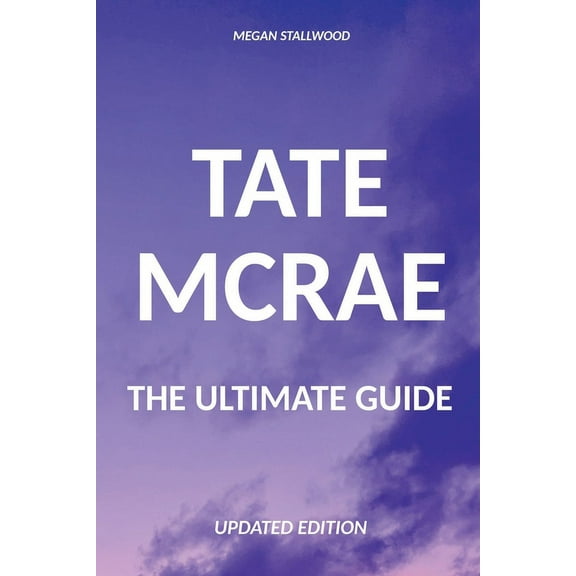 Tate McRae The Ultimate Guide Updated Edition, (Paperback)