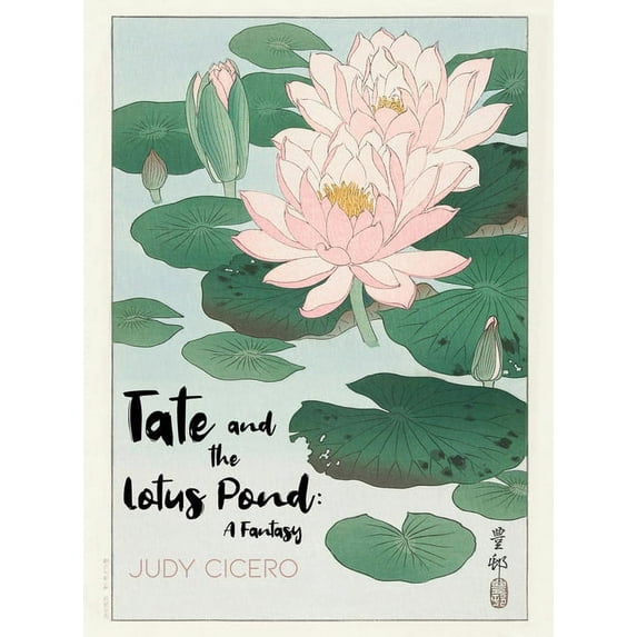 Tate and the Lotus Pond: A Fantasy, (Hardcover)