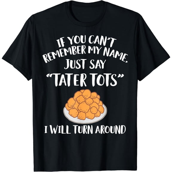 Tater Tot Apparel - Awesome Funny Tots Lover Design T-Shirt