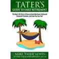 thumbnail image 1 of Tater's Guide to Early Retirement: The Real-Life Story of how an Auto Mechanic Achieved Financial Freedom, and how You C, (Paperback), 1 of 1