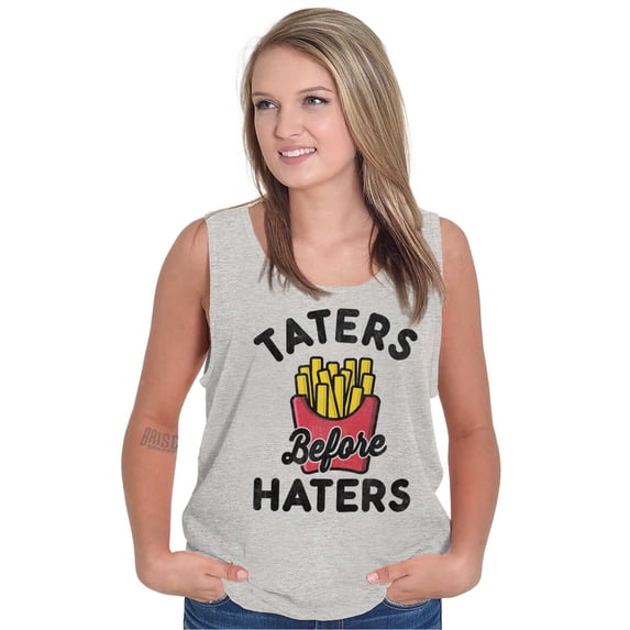 Taters Before Haters French Fries Tank Top T Shirts Men Women Brisco Brands S