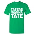 thumbnail image 1 of Taters Gonna Tate Sarcastic Humor Graphic Tees Gift For Mens Novelty Funny T Shirt, 1 of 5