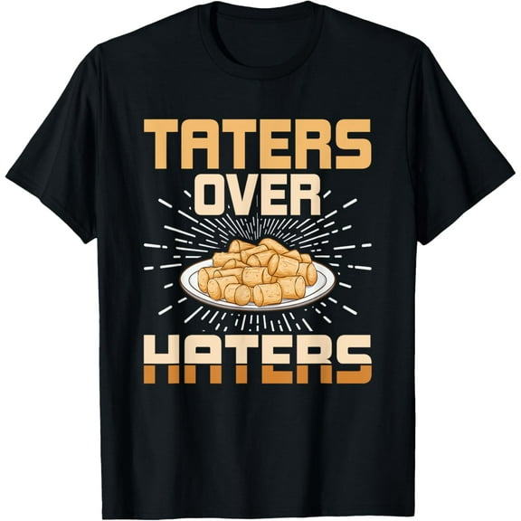 Taters Over Haters Funny Potato Tater Tot Lover T-Shirt men and women can wear, black, white, gifts