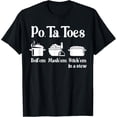 thumbnail image 1 of Taters Po-Ta-Toes Potato Boil Em Mash Em Stick Em In A Stew T-ShirtMen and women, Black T-shirt, size: Extra large, 1 of 4