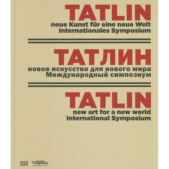 Tatlin: New Art for a New World, International Symposium, (Hardcover)