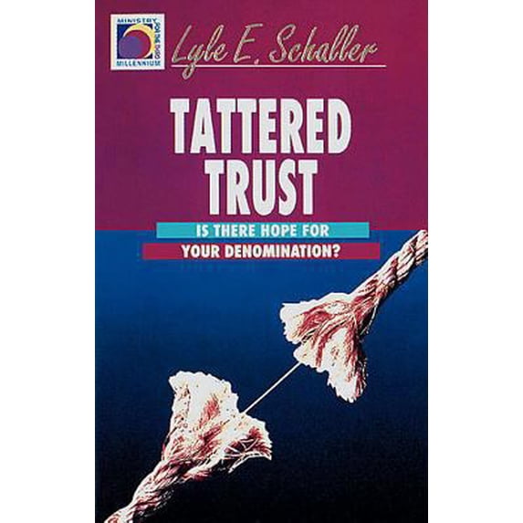 Pre-Owned Tattered Trust: Is There Hope for Your Denomination? (Ministry for the Third Millennium Series) (Paperback) 068705740X 9780687057405