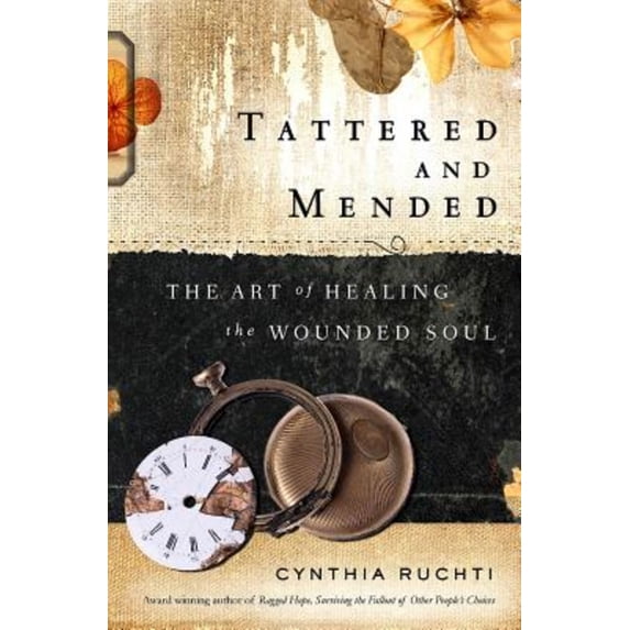 Pre-Owned Tattered and Mended: The Art of Healing the Wounded Soul (Paperback) 1426787693 9781426787690