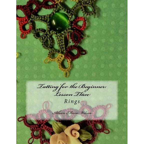 Tatting for the Beginner : Lesson Three: Rings