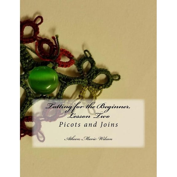 Tatting for the Beginner : Picots and Joins