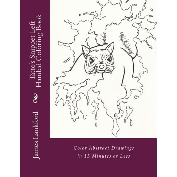 Tatto's Snippet Left Handed Coloring Book : Color Abstract Drawings in 15 Minutes or Less (Paperback)