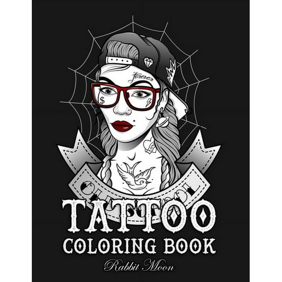 Tattoo Coloring Book: An Adult Coloring Book with Awesome, Sexy, and Relaxing Tattoo Designs for Men and Women Tattoo Coloring Books Paperback 1687719675 9781687719676 Rabbit Moon