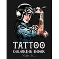 thumbnail image 1 of Tattoo Coloring Books: Tattoo Coloring Book: An Adult Coloring Book with Awesome, Sexy, and Relaxing Tattoo Designs for Men and Women (Paperback), 1 of 1