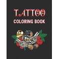 thumbnail image 1 of Tattoo Coloring Book : An Adult Coloring Book For Relaxation With Beautiful Modern Tattoo Designs Such As Sugar Skulls, Guns, Roses and More! (Paperback), 1 of 1