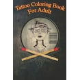 Tattoo Coloring Book For Adult : An Coloring Book For Relaxation with