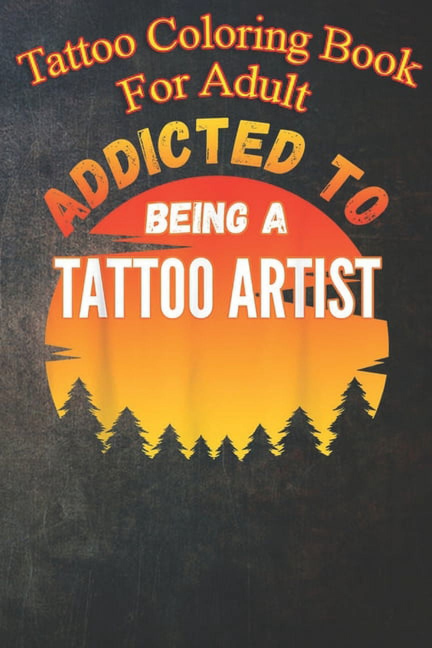 Tattoo Coloring Book For Adult : An Coloring Book For Relaxation with Awesome Modern Tattoo Designs (Paperback)