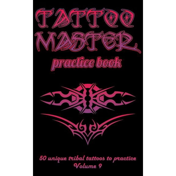 Tattoo Master Practice Book - 50 Unique Tribal Tattoos to Practice: 5 X 8(12.7 X 20.32 CM) Size Cream Pages with 3 Dots Per Inch to Practice with Real Hand-Drawn Tattoos. Tattoo Drawing Album for Adul