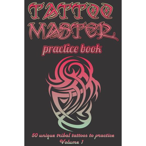 Tattoo Master Practice Book - Drawing Album: Learn How to Draw Faster and Easier