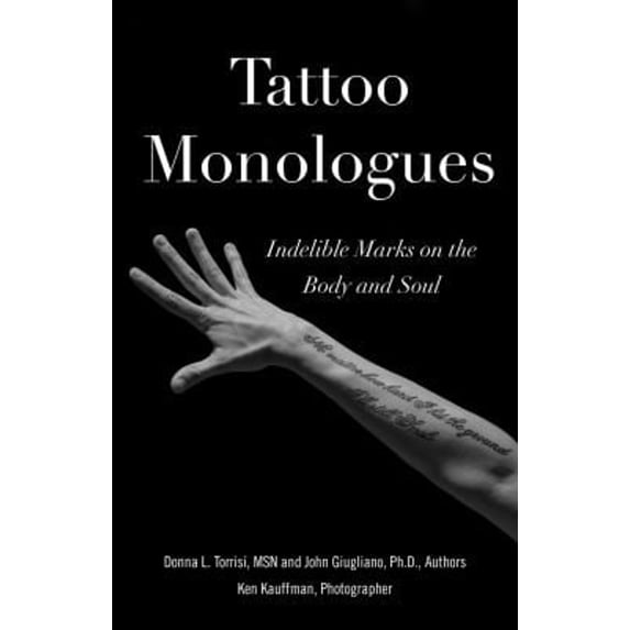Pre-Owned Tattoo Monologues : Indelible Marks on the Body and Soul (Hardcover) 9781647423117