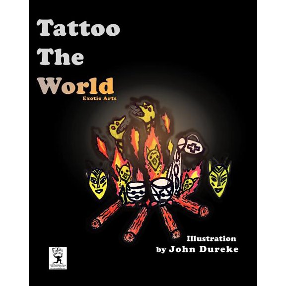 Tattoo the World: Exotic Arts