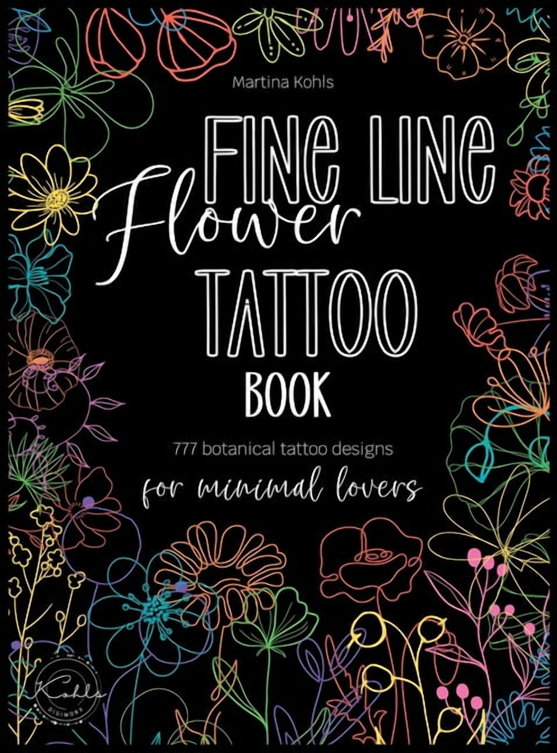 Tattoo Vibes Collection Fine Line Flower Tattoo Book: 777 Botanical Tattoo Designs for Minimal Lovers, Book 2, (Hardcover)