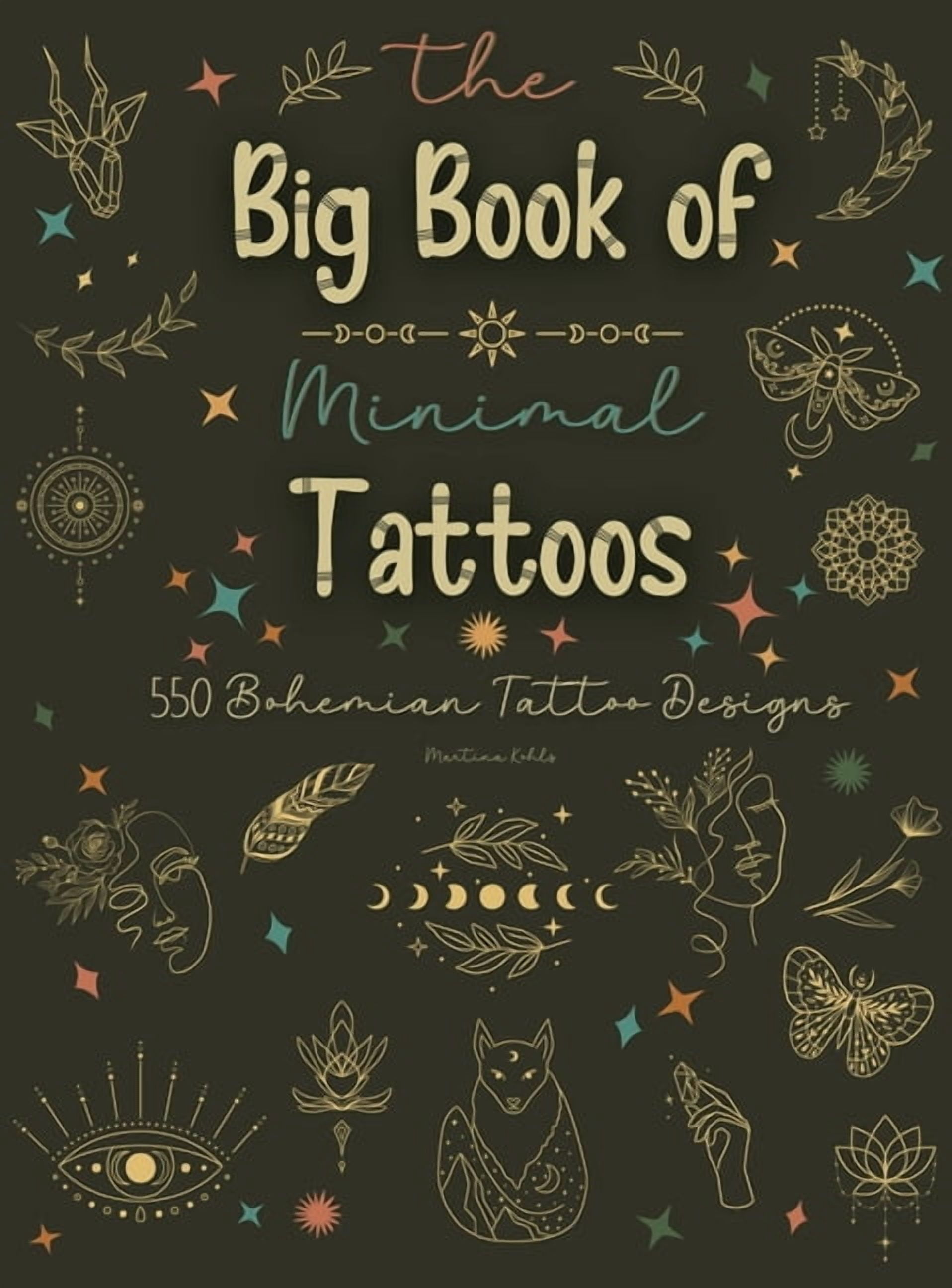 Tattoo Vibes Collection The Big Book of Minimal Tattoos: Small Tattoos and Fine Line Tattoo Designs for Boho Lovers, Book 1, (Hardcover)