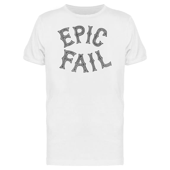 Tattoo Words Epic Fail T-Shirt Men -Image by Shutterstock, Male XX-Large