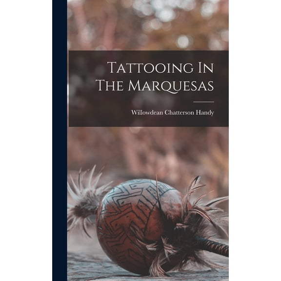 Tattooing In The Marquesas (Hardcover)