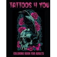 thumbnail image 1 of Tattoos 4 You : A 50-Page Adult Coloring Book for relaxation, anxiety relief, and creative fun!, 1 of 1
