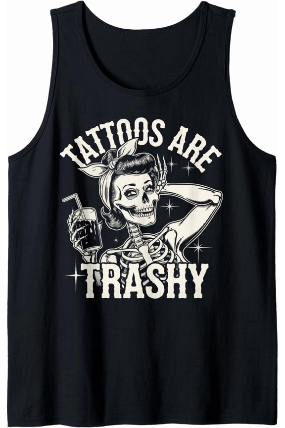 Tattoos Are Trashy Tank Top Size S-3XL