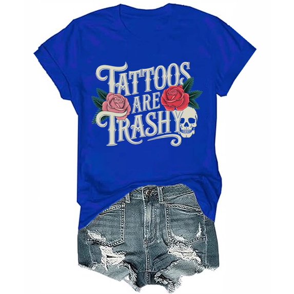 Tattoos Are Trashy Tshirt, Tattoos Are Trashy Shirt For Men Women