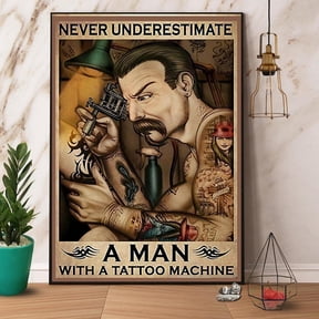 Tattoos Never Underestimate A Man With A Tattoo Machine Paper Poster No Frame Matte Wall Art Decor 11 x 17 Inch Poster