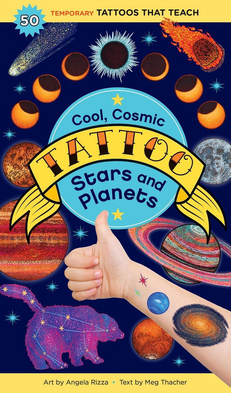 Tattoos That Teach Cool, Cosmic Tattoo Stars and Planets: 50 Temporary Tattoos That Teach, (Paperback)