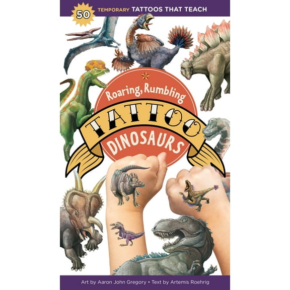Tattoos That Teach Roaring, Rumbling Tattoo Dinosaurs: 50 Temporary Tattoos That Teach, (Paperback)