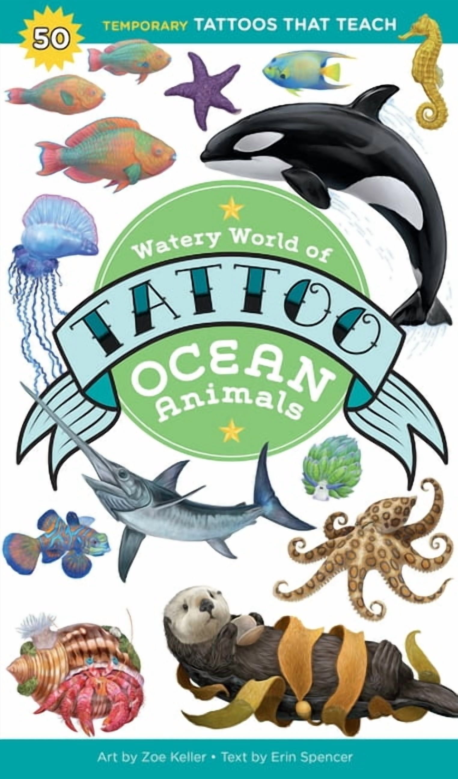 Tattoos That Teach Watery World of Tattoo Ocean Animals: 50 Temporary Tattoos That Teach, (Paperback)