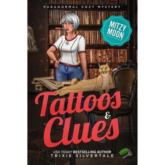 Tattoos and Clues: Paranormal Cozy Mystery (Paperback) by Trixie Silvertale