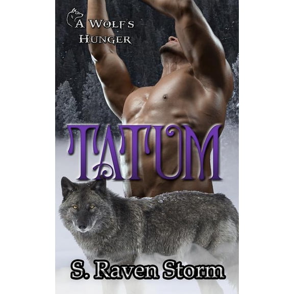 Tatum: A Wolf's Hunger: Alpha Shifter Romance, (Paperback)