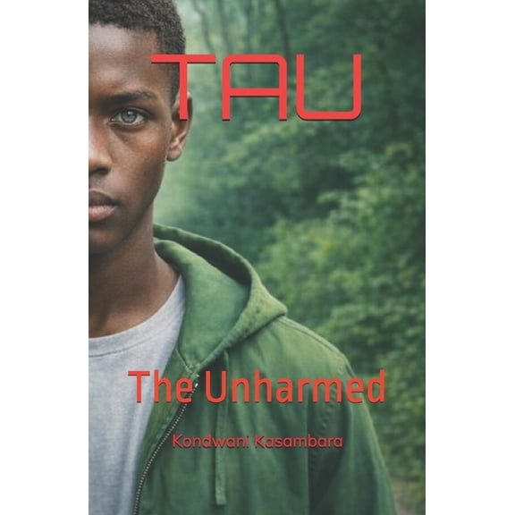 Tau Tau: The Unharmed, Book 1, (Paperback)