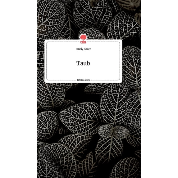 Taub. Life is a Story - story.one, (Hardcover)