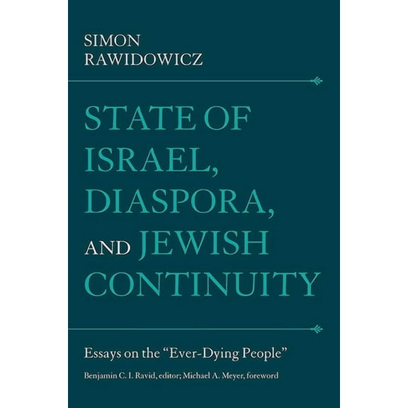 The Tauber Institute Series for the Study of European Jewry: State of Israel, Diaspora, and Jewish Continuity : Essays on the “Ever-Dying People” (Paperback)