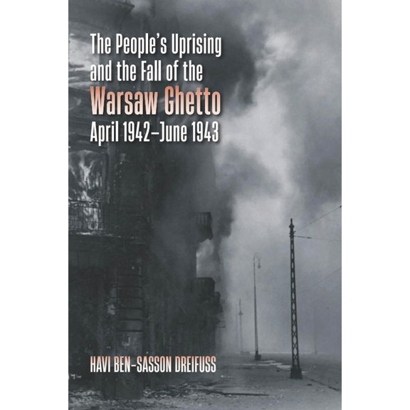 Tauber Institute Series for the Study of The People's Uprising and the Fall of the Warsaw Ghetto, April 1942-June 1943, (Paperback)