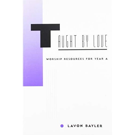 Pre-Owned Taught by Love: Worship Resources for Year A Paperback