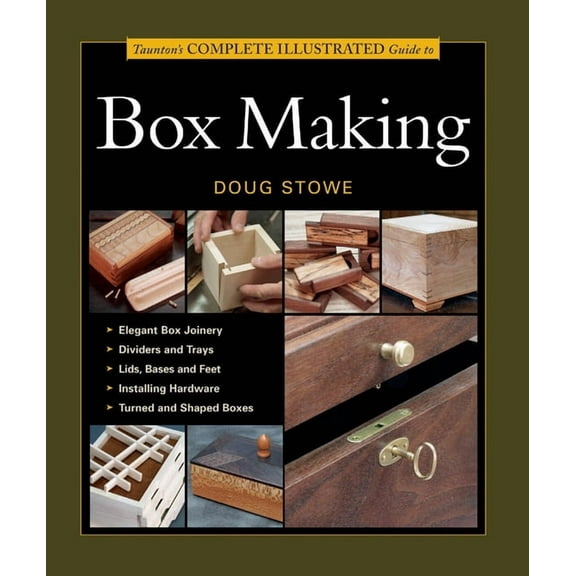 Taunton's Complete Illustrated Guide to Box Making, (Paperback)