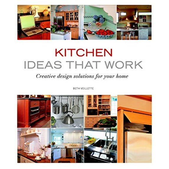 Pre-Owned Kitchen Ideas That Work: Creative Design Solutions for Your Home (Paperback) 1561588377 9781561588374
