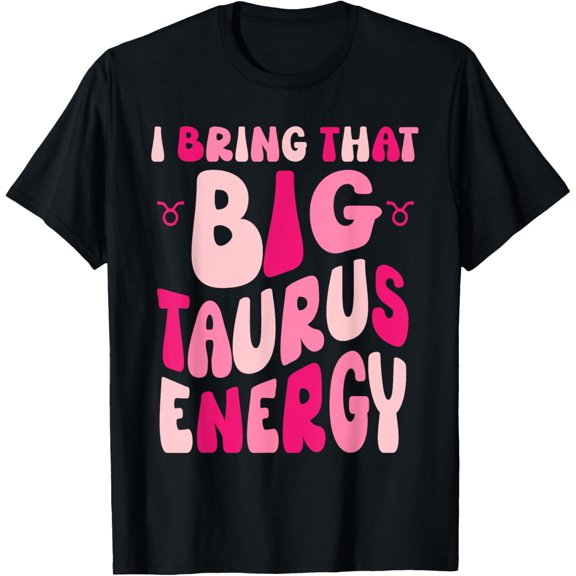 Taurus For Women Groovy Big Taurus Energy Zodiac Horoscope T-Shirt