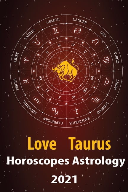 Fødested roman flise Taurus Love Horoscope & Astrology 2021 : What is My Zodiac Sign by Date of  Birth and Time for Every Star Tarot Card Reading Fortune and Personality  Monthly for Year of the
